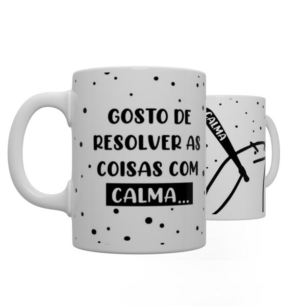 Caneca Personalizada Gosto de resolver as coisas com calma - Ecotevi